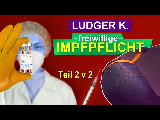 Lästermaul Ludger K. – FREIWILLIGE Impfpflicht? Teil2v2