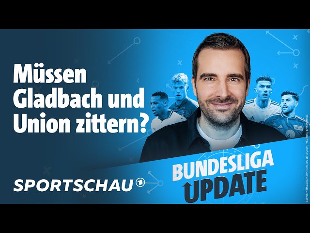 Droht Gladbach und Union noch der Abstieg? - Bundesliga Update, der Podcast I Sportschau Fußball