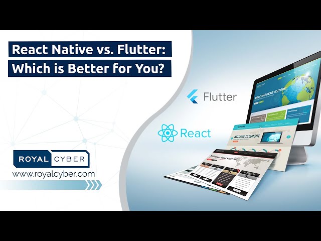 React Native vs. Flutter: Which is Better for You?