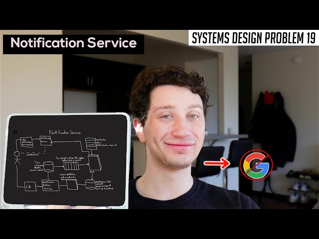 19: Notification Service | Systems Design Interview Questions With Ex-Google SWE