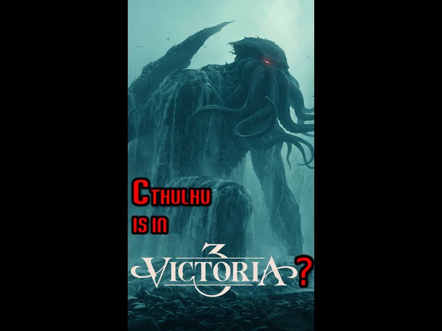 Is CTHULHU in VICTORIA 3??
