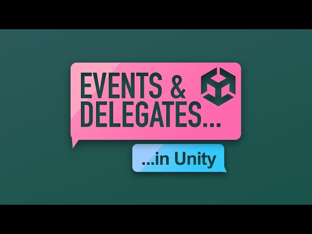 Events & Delegates in Unity