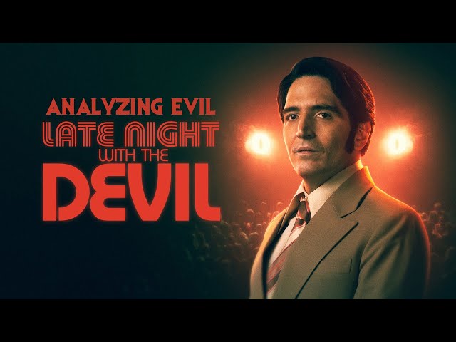 Analyzing Evil: Late Night With The Devil