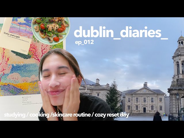 dublin diaries | "productive" day in my life cozy vibes + skincare routine 🥰