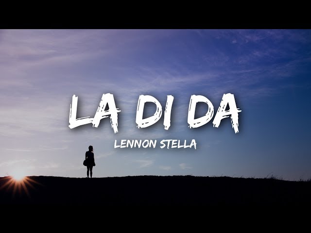Lennon Stella - La Di Da (Lyrics)
