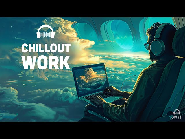 Chillout Music for Work — Comfort & Concentration— Future Garage Mix