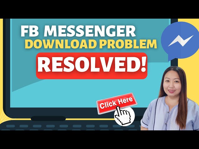 FB MESSENGER DOWNLOAD PROBLEM RESOLVED!