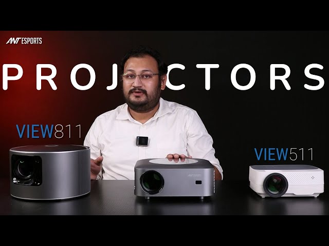 Ant Esports Projectors Overview : View 511, View 611 & View 811