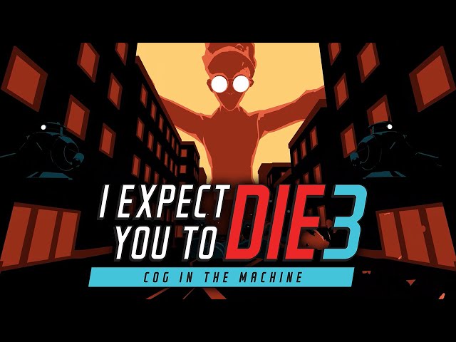 I Expect You To Die 3: Cog in the Machine 🎶 Opening Credits