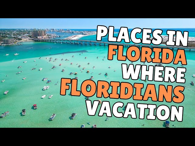 Ten places in Florida where FLORIDIANS go on Vacation