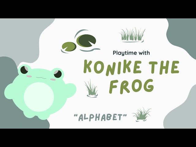 Konike the Frog - Learn the Alphabet as you relax and wind down the day. For kids, toddlers & babies