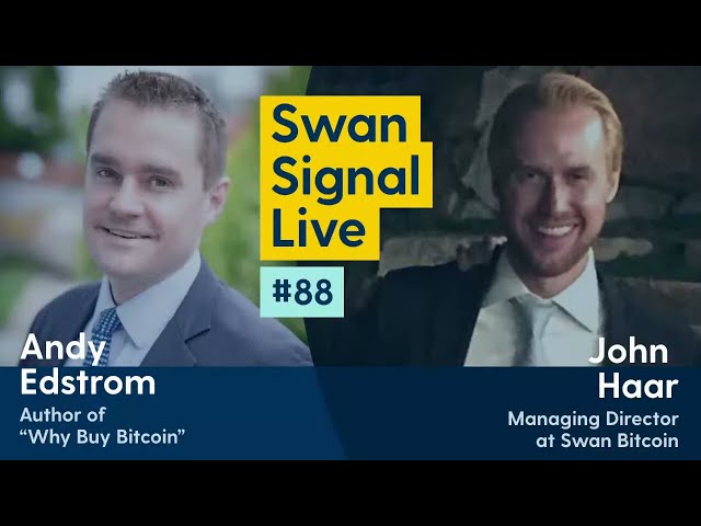 Andy Edstrom and John Haar - Swan Signal Live - A Bitcoin Show - E88