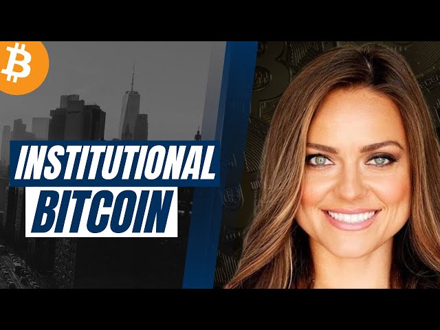 Natalie Brunell: Institutional Adoption is Coming to Bitcoin