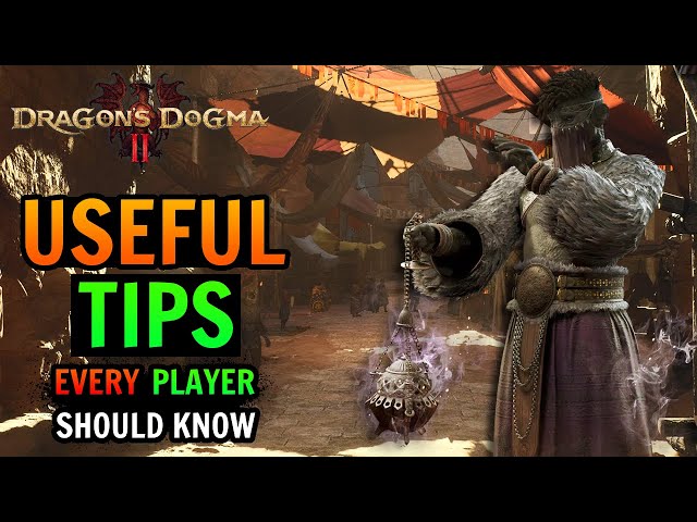 Actually Useful Tips EVERY Dragon's Dogma 2 Player Should Know