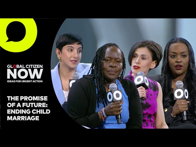 Ending Child Marriage: Mission Discussion | Global Citizen NOW New York 2024