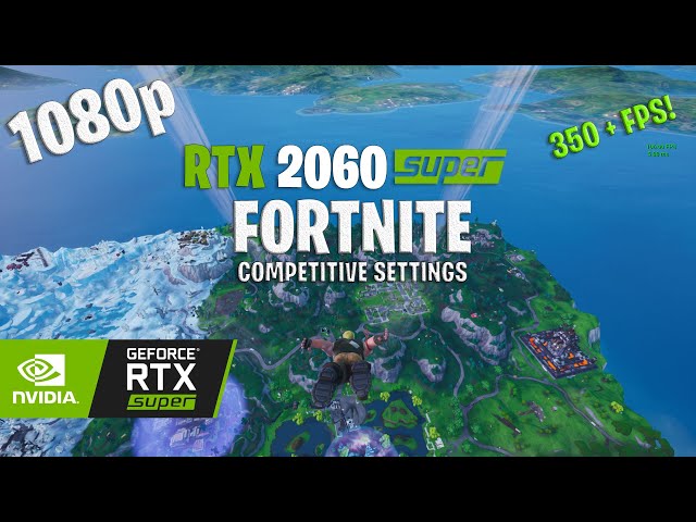 Fortnite - Competitive Settings - RTX 2060 Super | 1080p | FRAME-RATE TEST