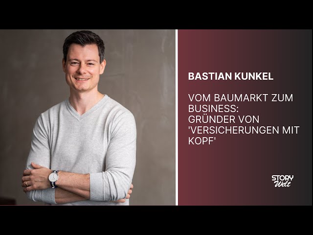 Vom Baumarkt zum Business: Die Story von Bastian Kunkel, Gründer von 'Versicherungen mit Kopf'