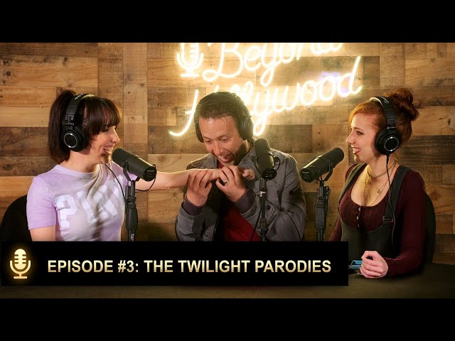 The Twilight Parodies│Beyond Hillywood® Podcast #3