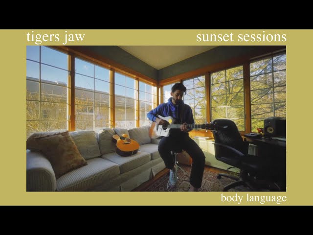 Tigers Jaw Sunset Sessions - Body Language