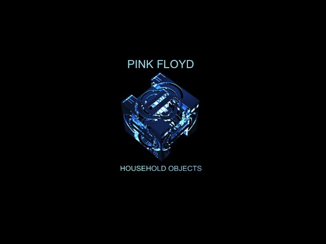 PINK FLOYD - Household Objects (EP) [1974]