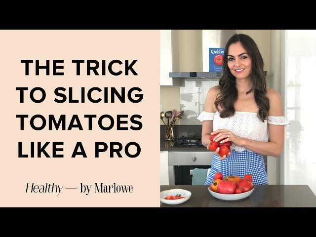 How To Cut Tomatoes Like A Pro