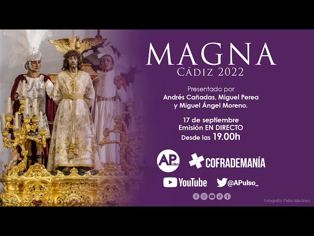 Retransmisión Magna de Cádiz 2022