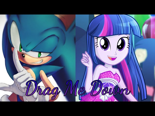 Sonic and Twilight Sparkle | Drag Me Down