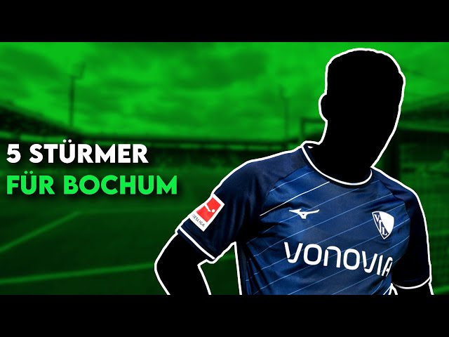 VfL Bochum: 5 Stürmer für mehr Tore und für den Abstiegskampf!