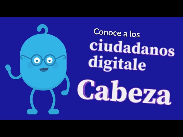 ¡Conoce a Cabeza el ciudadano digital!
