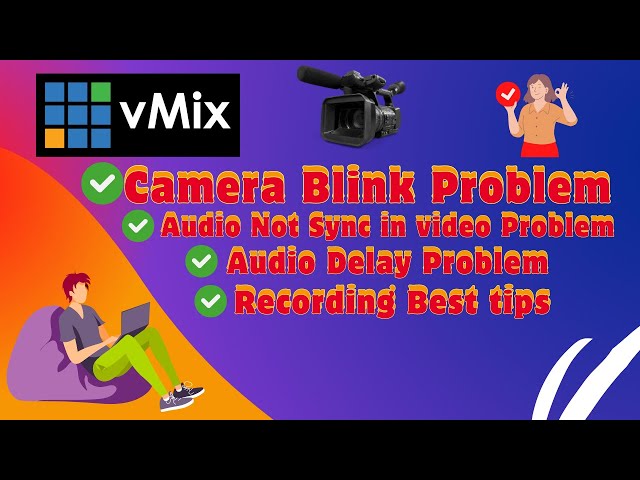 Camera Blink Problem in vMix | Audio Not Sync in video Problem vmix | Audio Delay Problem vMix