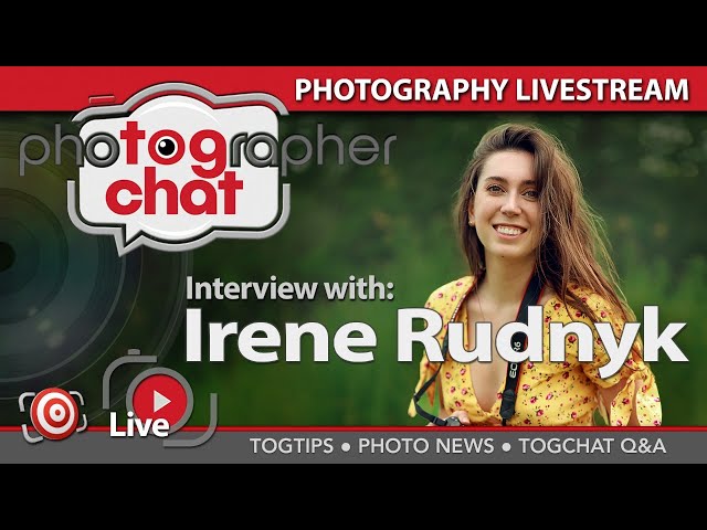 🔴TOGCHAT LIVE - My guest Fashion & Lifestyle Photographer Irene Rudnyk