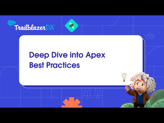 Deep Dive into Apex Best Practices