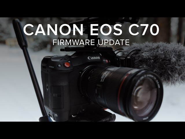 CANON EOS C70 Firmware Update | 3 Top Features