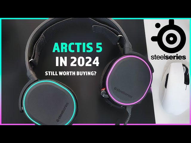 Is SteelSeries Arctis 5 gaming headset still relevant in 2024?
