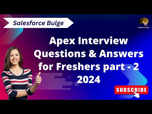 Apex interview questions and answers for freshers 2024 | salesforce bulge | apex in salesforce