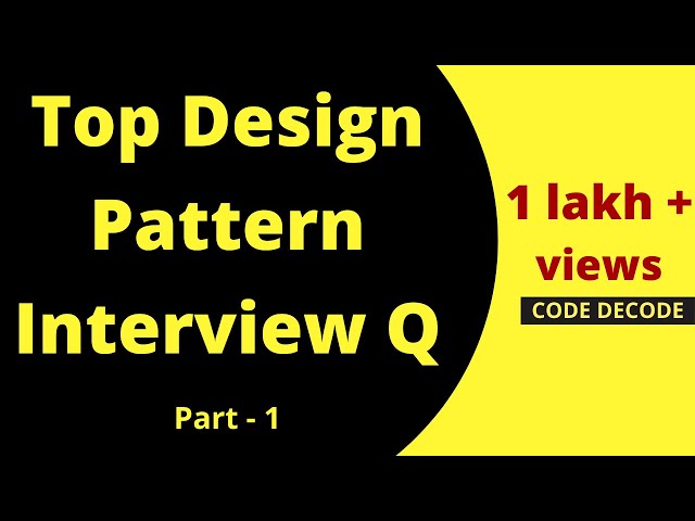 Java Design Pattern Interview Questions and Answers [ MOST ASKED DESIGN PATTERN INTERVIEW QUESTIONS]
