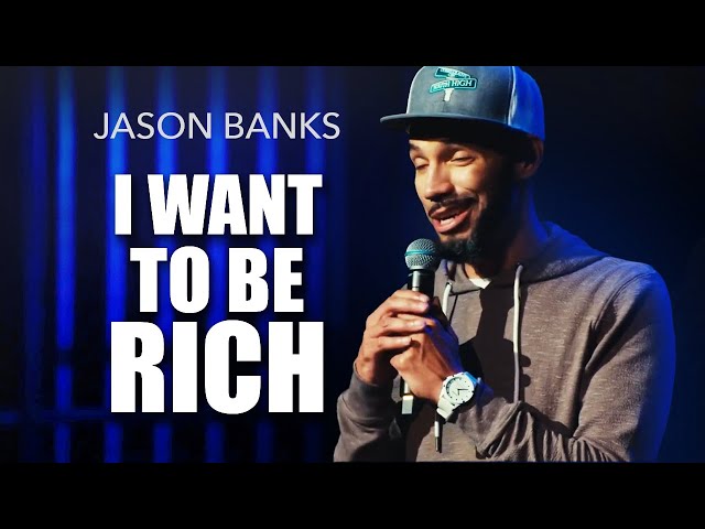 I Want To Be Rich | Jason Banks Comedy