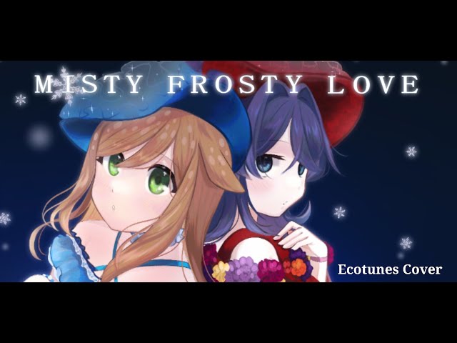 Misty Frosty Love (Ecotunes Cover)