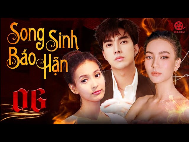 SONG SINH BÁO HẬN - TẬP 06 [Lồng Tiếng] Trọn Bộ Drama Tình Cảm Thái Lan Hot Nhất 2023