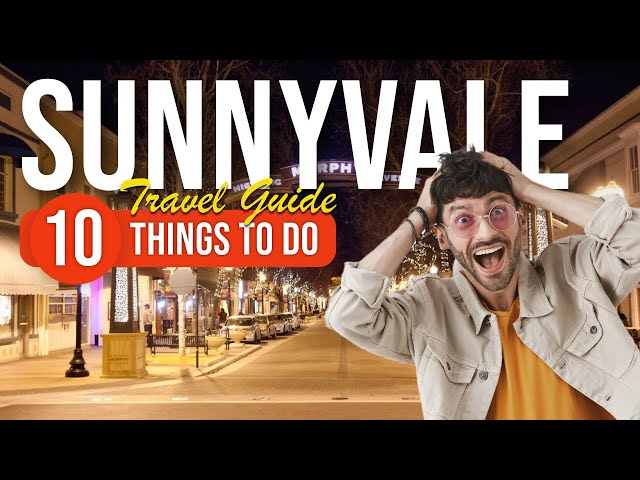 TOP 10 Things to do in Sunnyvale, California 2023!