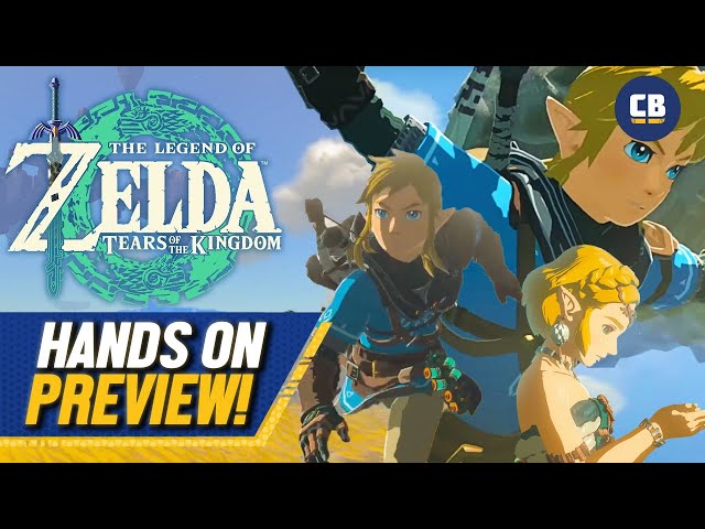 The Legend Of Zelda: Tears of the Kingdom - Hands On Preview!