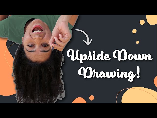 How to Do The Upside-Down Drawing Exercise