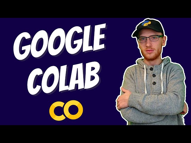 Complete Beginner's Tutorial to Google Colab