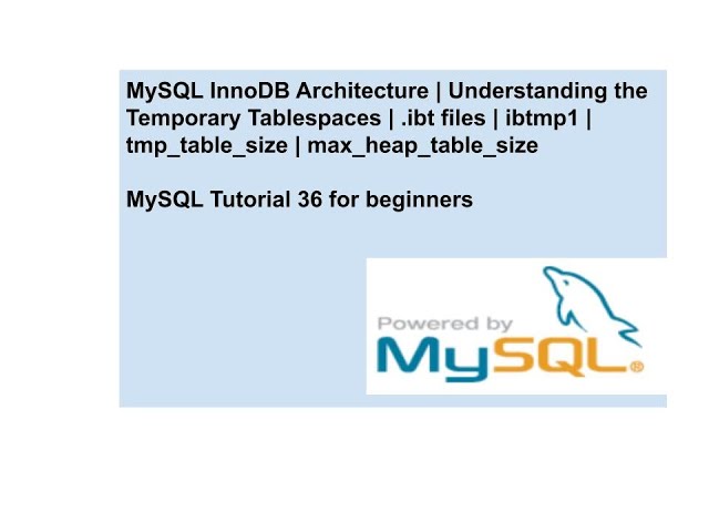 MySQL InnoDB Architecture | Understanding the Temporary Tablespaces | .ibt files | ibtmp1 |Variables
