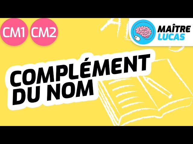 Le complément du nom CM2 - CM1 - Cycle 3 - Français - Grammaire