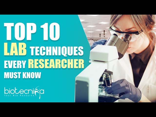 Top 10 Lab Techniques Every Life Science Researcher Must Know!