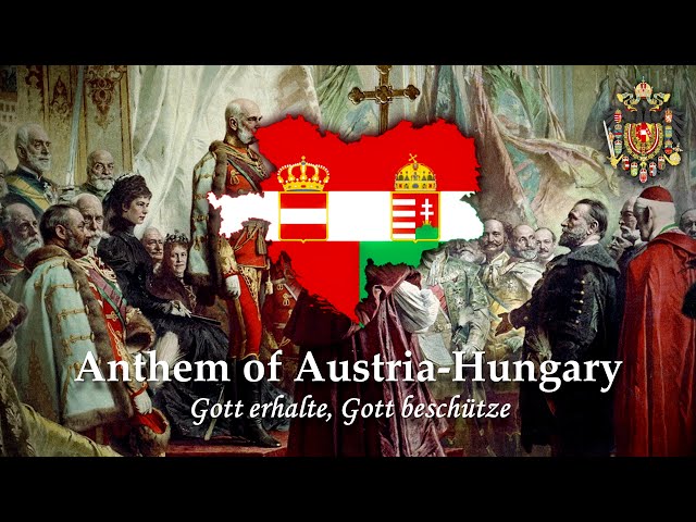 National Anthem: Austria-Hungary (Gott erhalte, Gott beschütze)