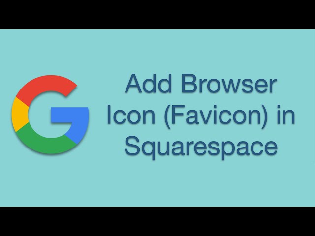How to Add a Browser Icon (Favicon) in Squarespace