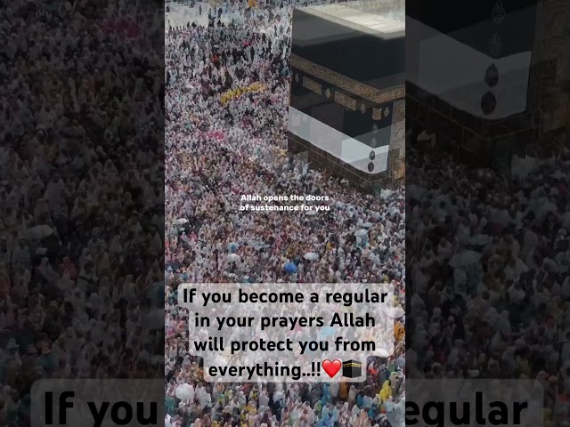 Pray regularly , Allah will protect you from everything..!!❤️🕋 #shorts #shortvideo #viral #hajj