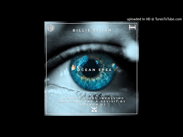 Billie Eilish - Ocean Eyes (Loobub DJ's Amapiano Bootleg)